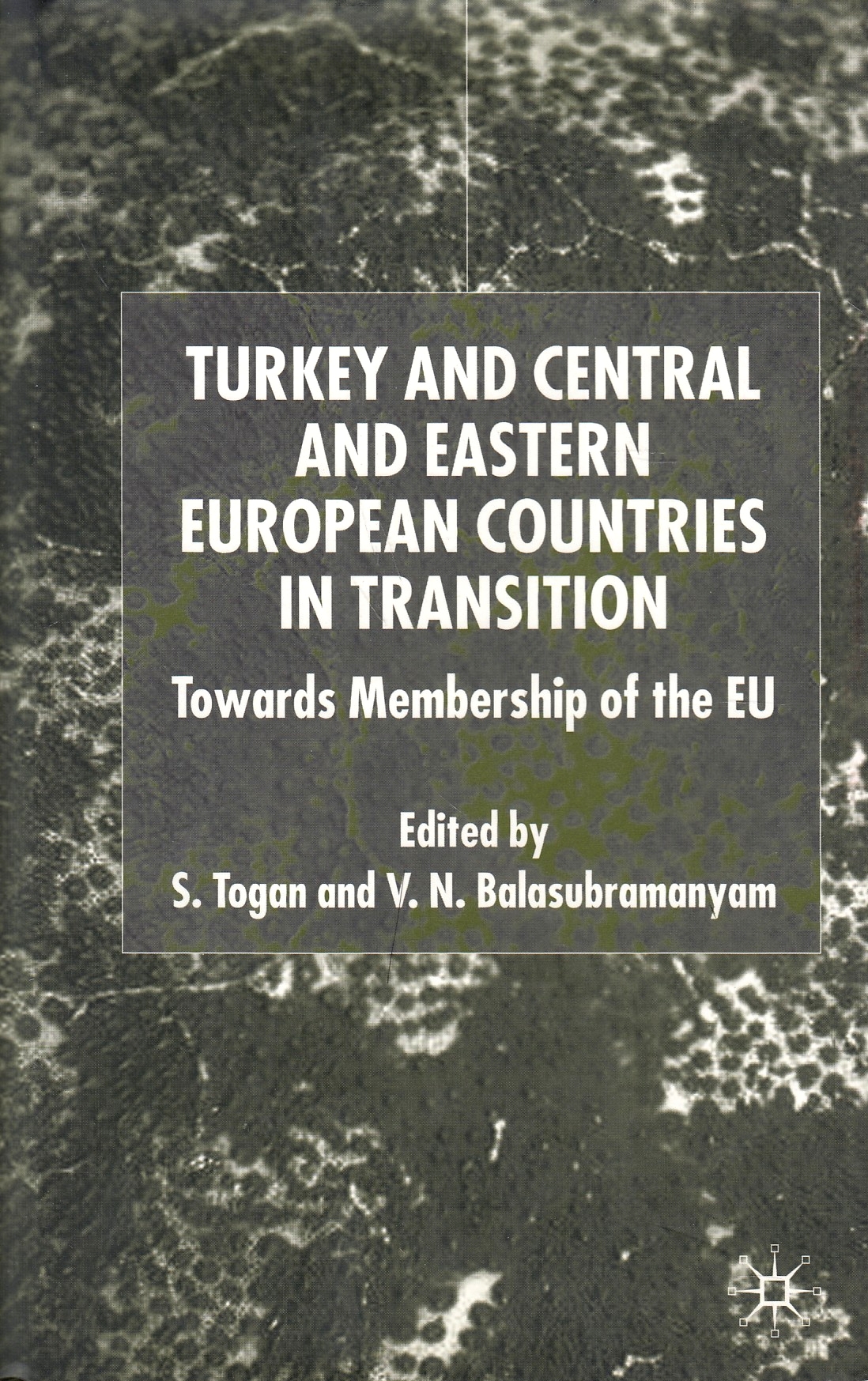 Turkey and Central and Eastern European Countries in Trasition: towards membership of the EU.
