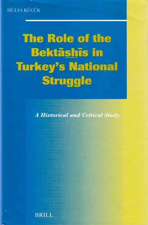 The Role of the Bektashis in Turkey's National Struggle.