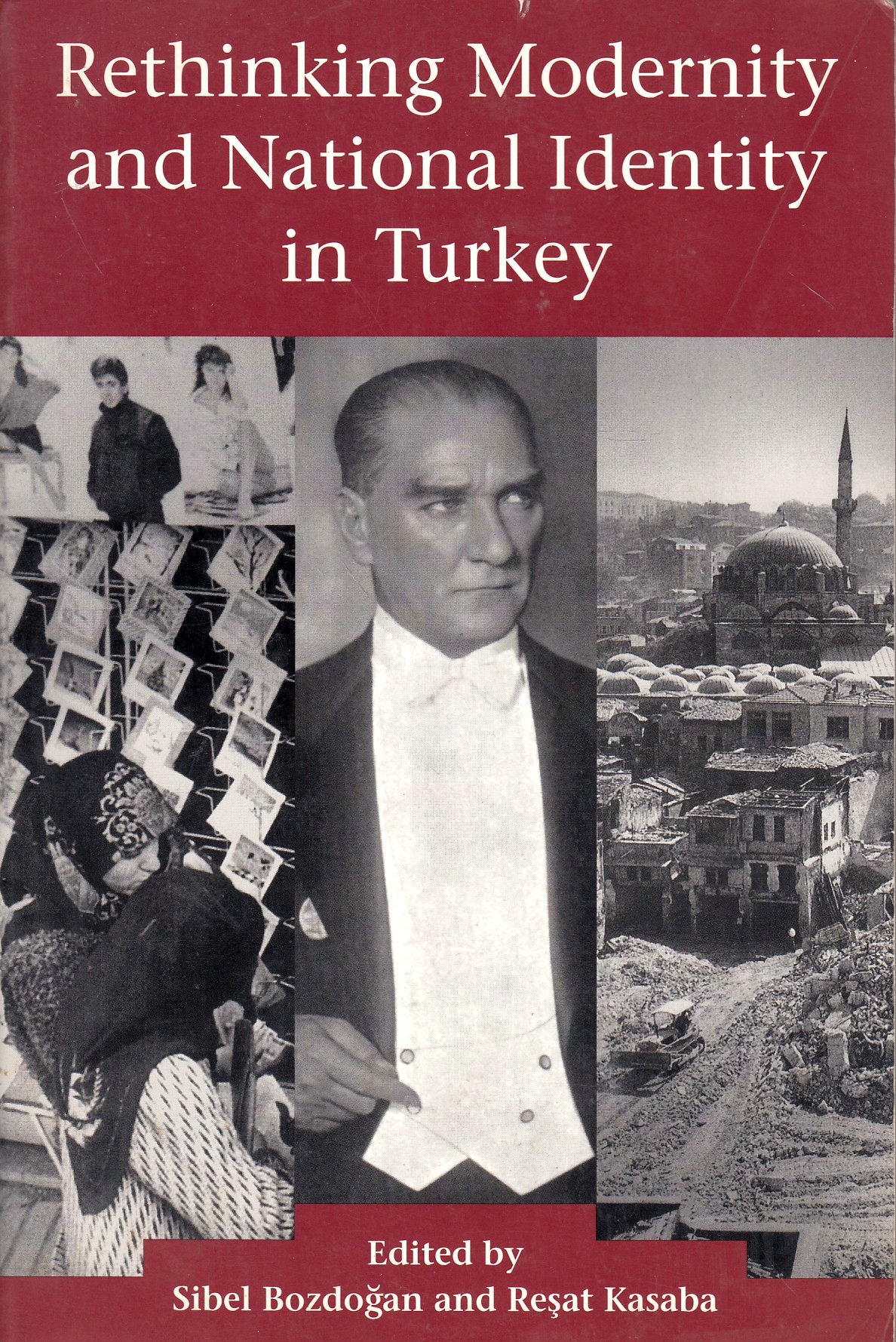 Rethinking Modernity and National Identity in Turkey.