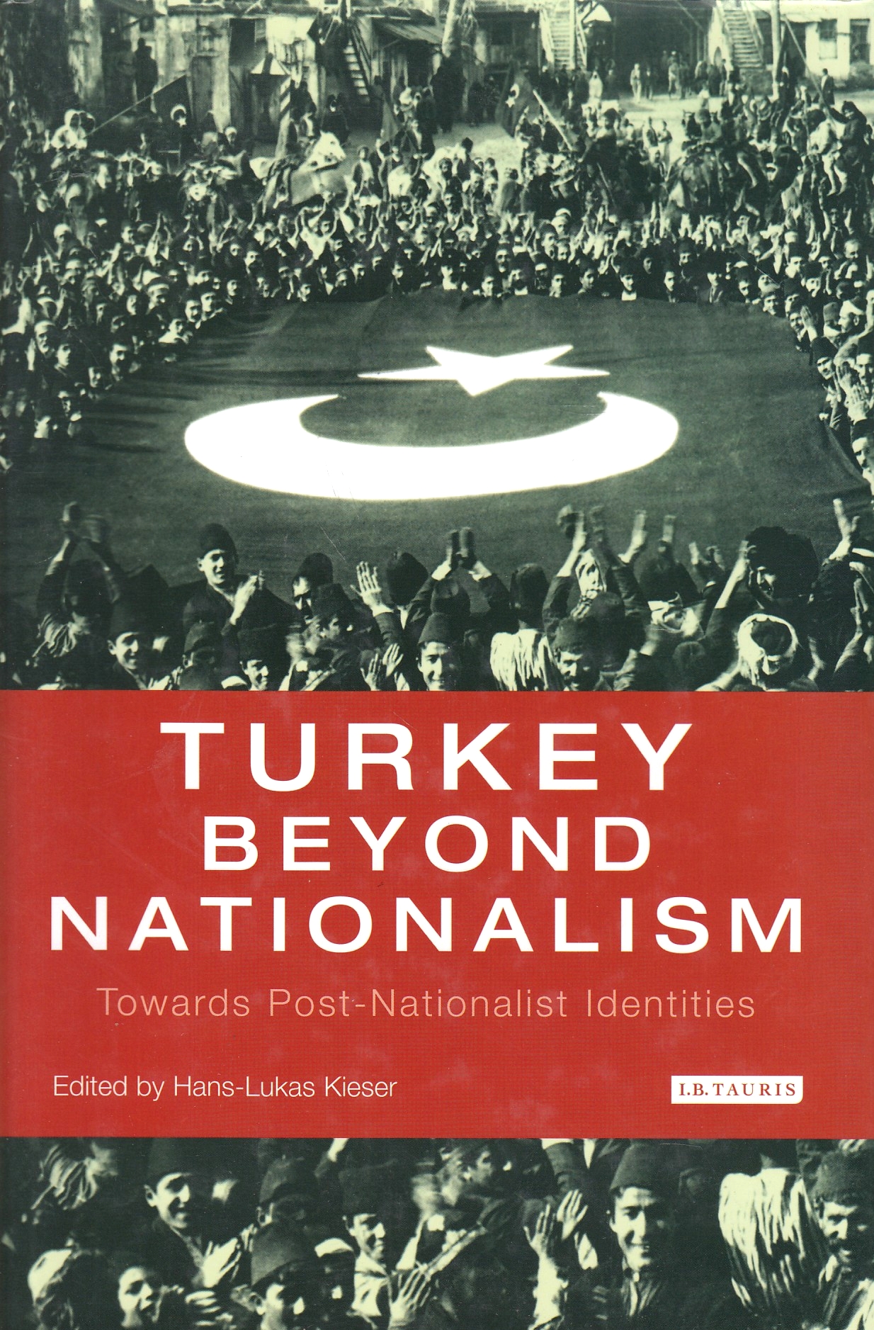 Turkey beyond Nationalism: towards post-nationalist identities.