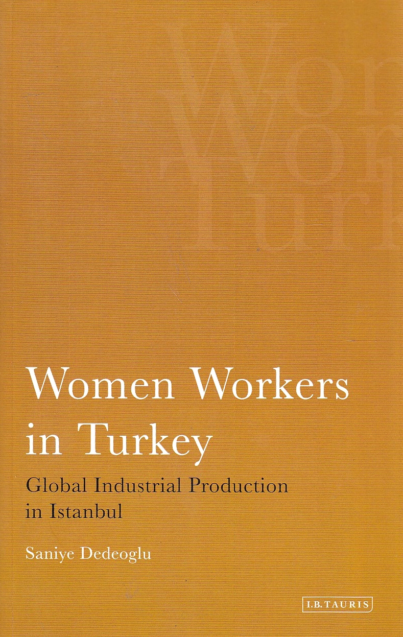 Women Workers in Turkey: global industrial production in Istanbul.