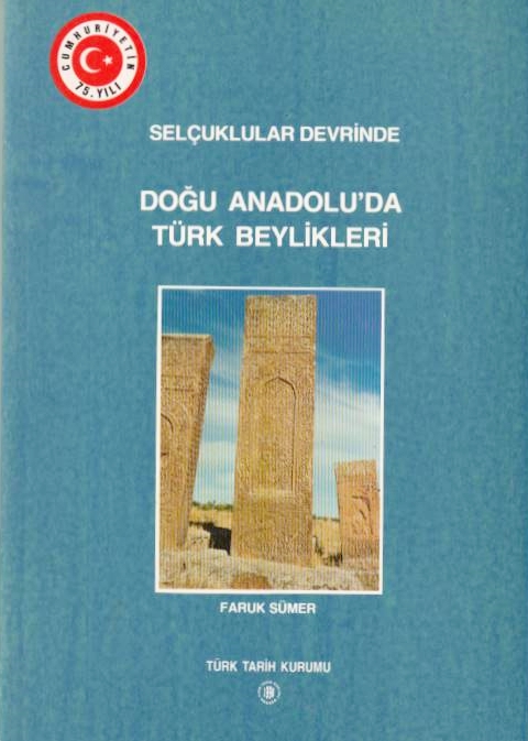 Selçuklular Devrinde: Doğu anadolu'da Türk Beylikleri.