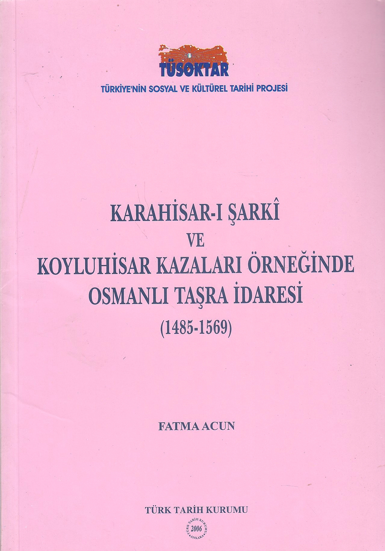 Karahisar-ı Şarkî ve Koyluhisar kazaları örneğinde Osmanlı taşra idaresi : (1485-1569)