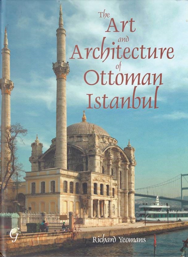 The Art and Architecture of Ottoman Istanbul.