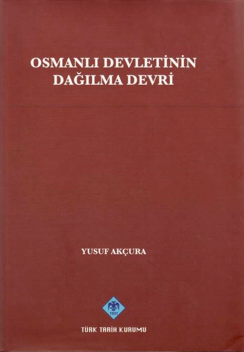 Osmanli Devletinin Dagilma Devri (XVIII. ve XIX. asirlarda).