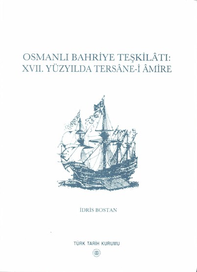 Osmanli Bahriye Teskilati: XVII. yuzyilda Tersane-i Amire.