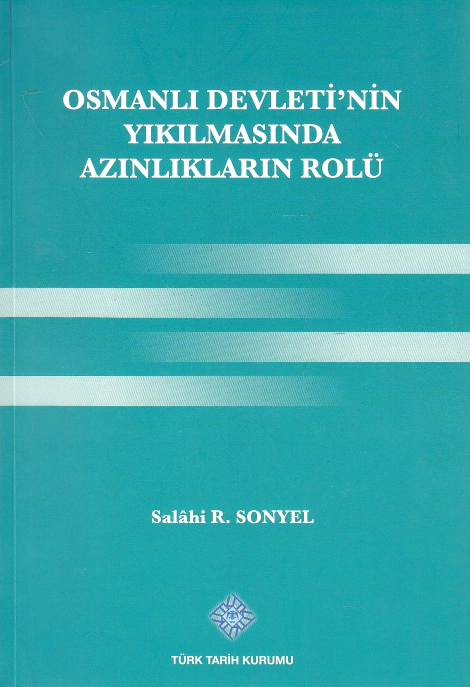 Osmanli Devleti'nin Yikilmasinda Azinliklarin Rolü.