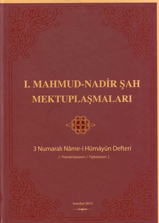 I. Mahmud-Nadir Sah Mektuplasmalari: 3 numarali name-i humayun defteri