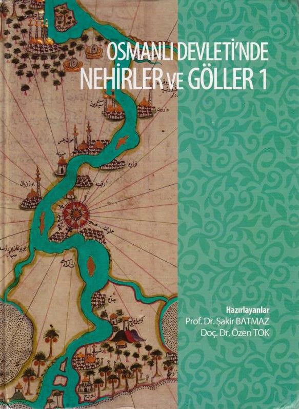 Osmanli Devleti'nde Nehirler ve Goller.