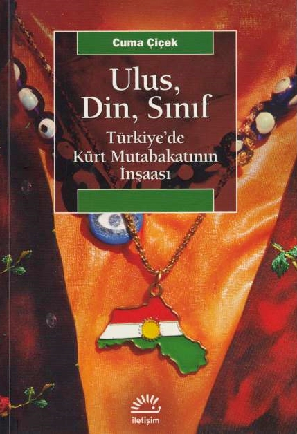 Ulus, Din, Sinif: turkiye'de kurt mutabakatinin insaasi.
