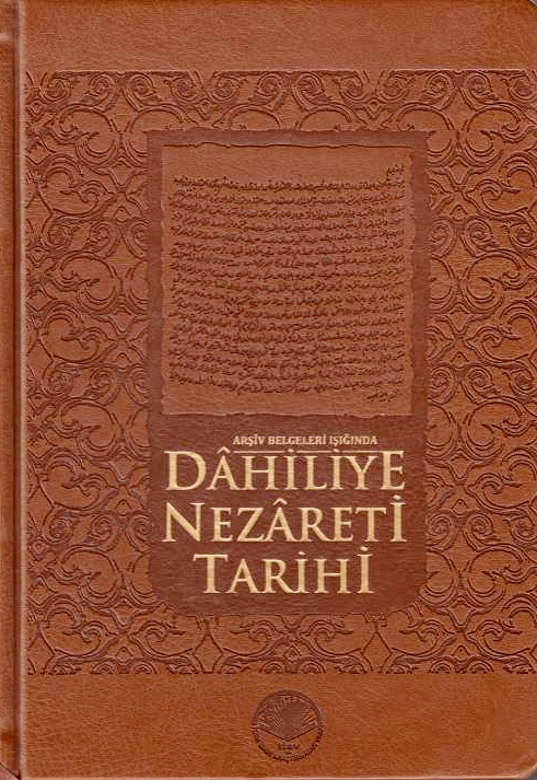 Arsiv Belgeleri Isiginda Dahiliye Nezareti Tarihi.