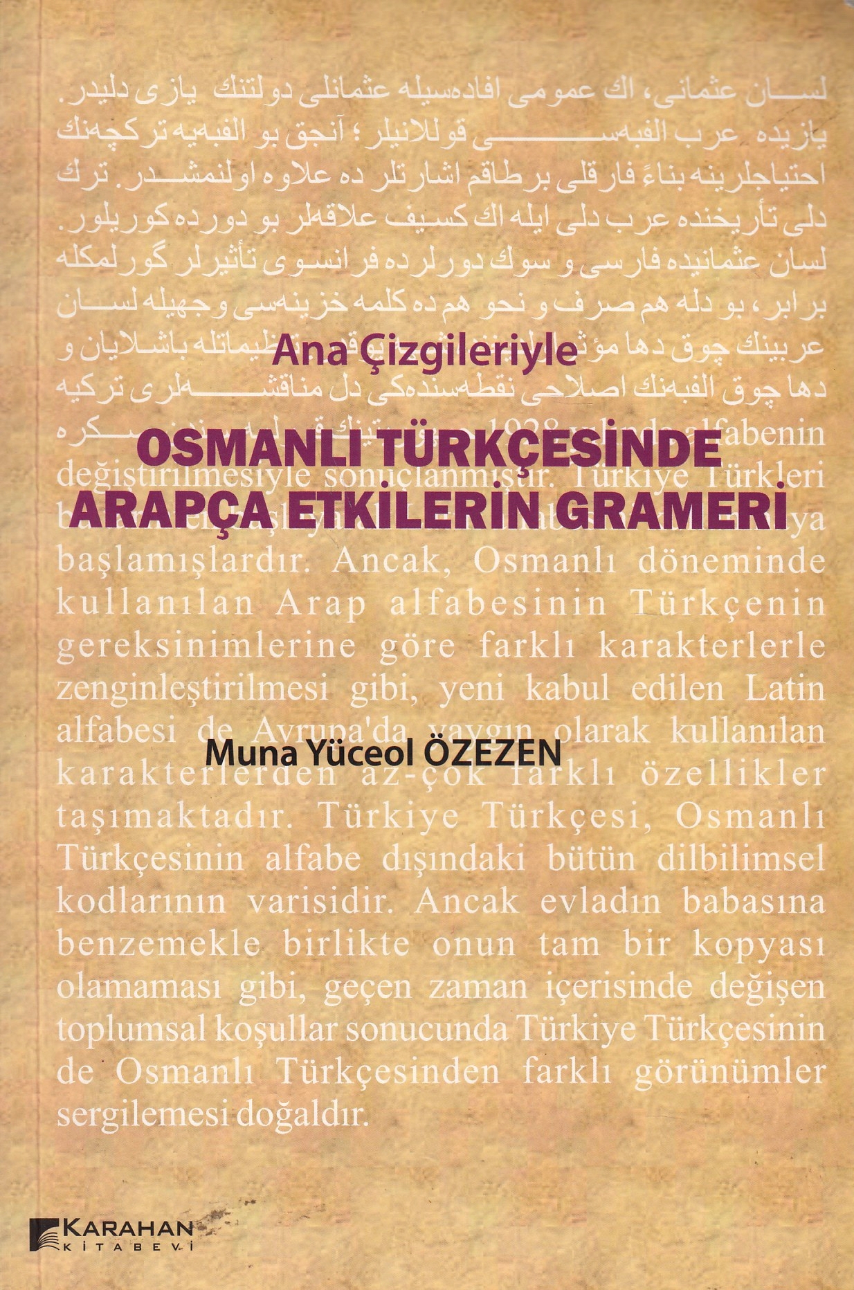 Ana çizgileriyle : Osmanlı türkçesinde Arapça etkilerin grameri