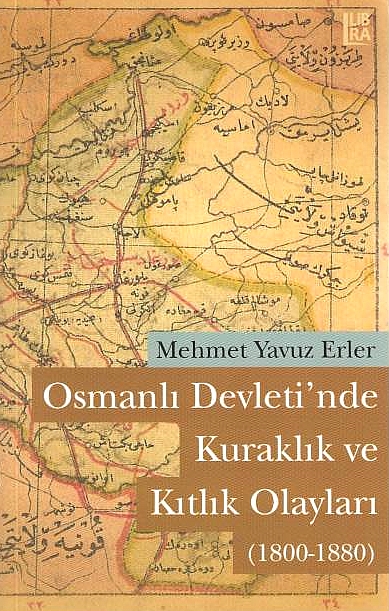 Osmanli Devleti'nde Kuraklik ve Kitlik Olaylari (1800-1880).