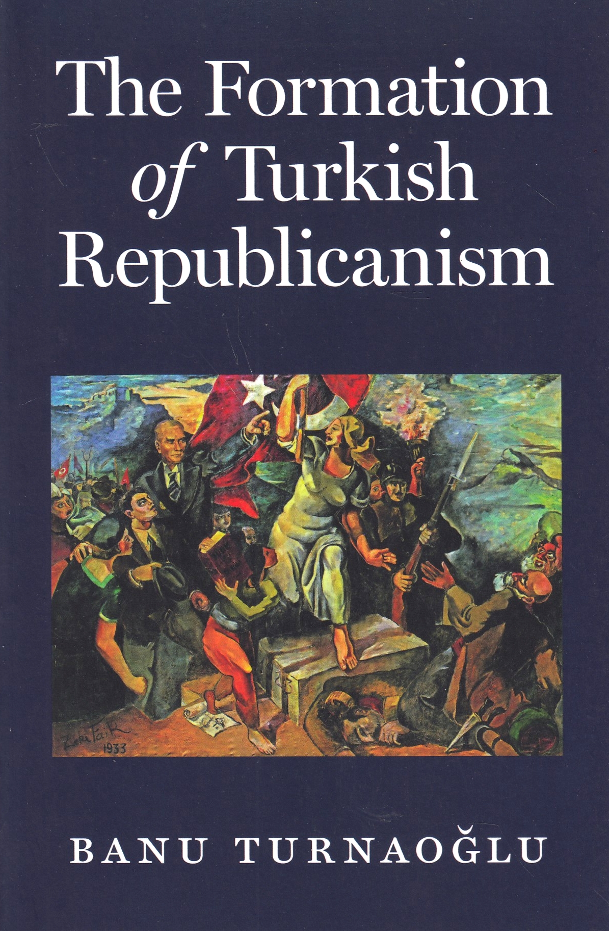 The Formation of Turkish Republicanism.