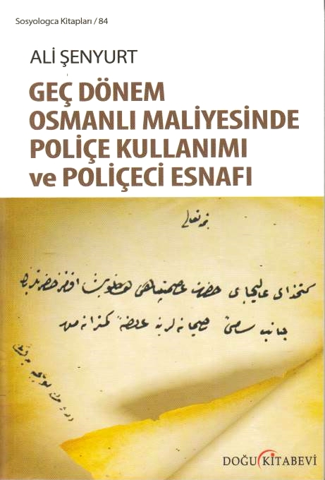 Gec Donem Osmanli Maliyesinde Police Kullanimi ve Policeci Esnafi.