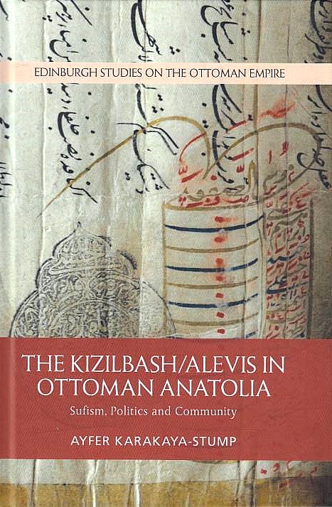 The Kizilbash/Avevis in Ottoman Anatolia: Sufism, politics and community.