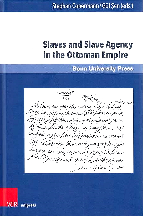 Slaves and Slave Agency in the Ottoman Empire.