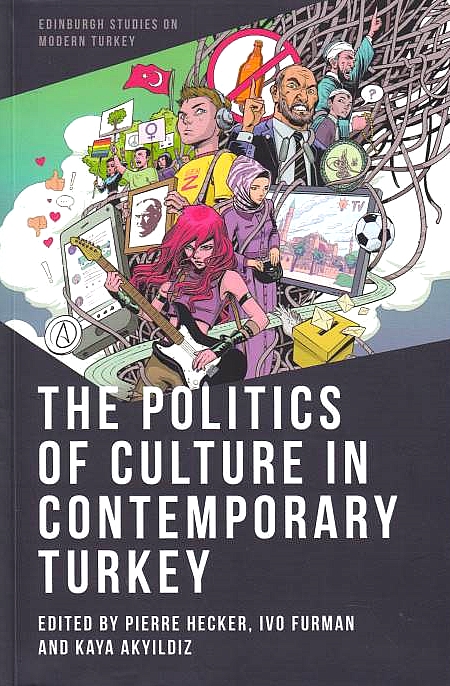 The Politics of Culture in Contemporary Turkey.