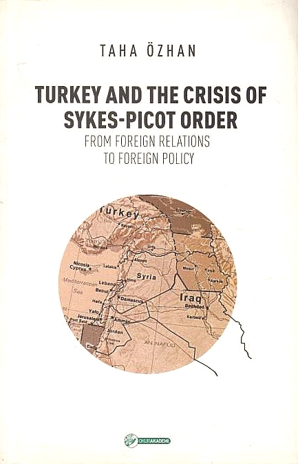 Turkey and the Crisis of Sykes-Picot Order: from foreign relations to foreign policy