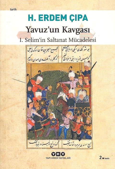 Yavuz'un Kavgasi : I. Selim'in Saltanat Mücadelesi