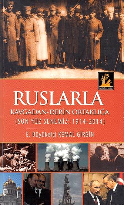 Ruslarla Kavgadan-Derin Ortakliga (son yüz senemiz: 1914-2014) -belgelerle -
