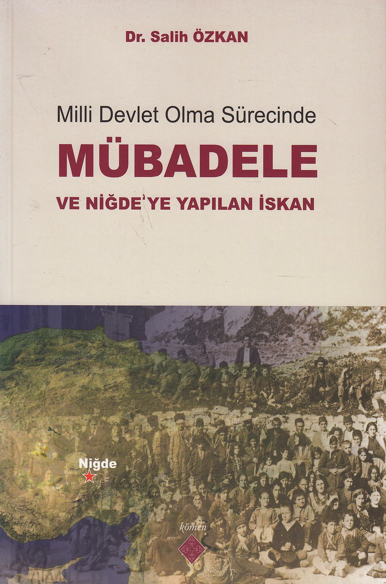 Milli Devlet Olma Sürecinde Mübadele ve Nigde'ye Yapılan Iskan.
