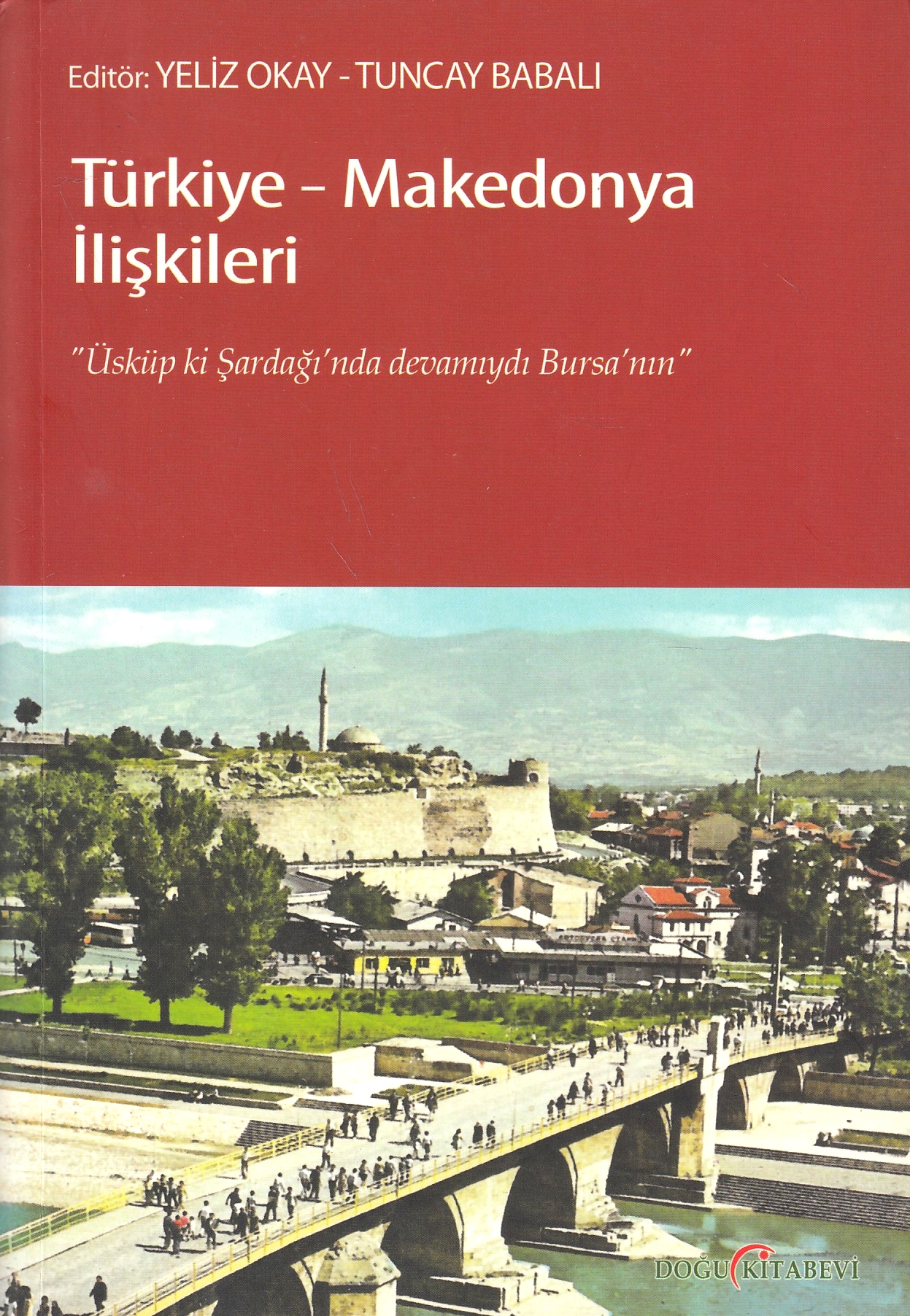 Türkiye - Makedonya Iliskileri.