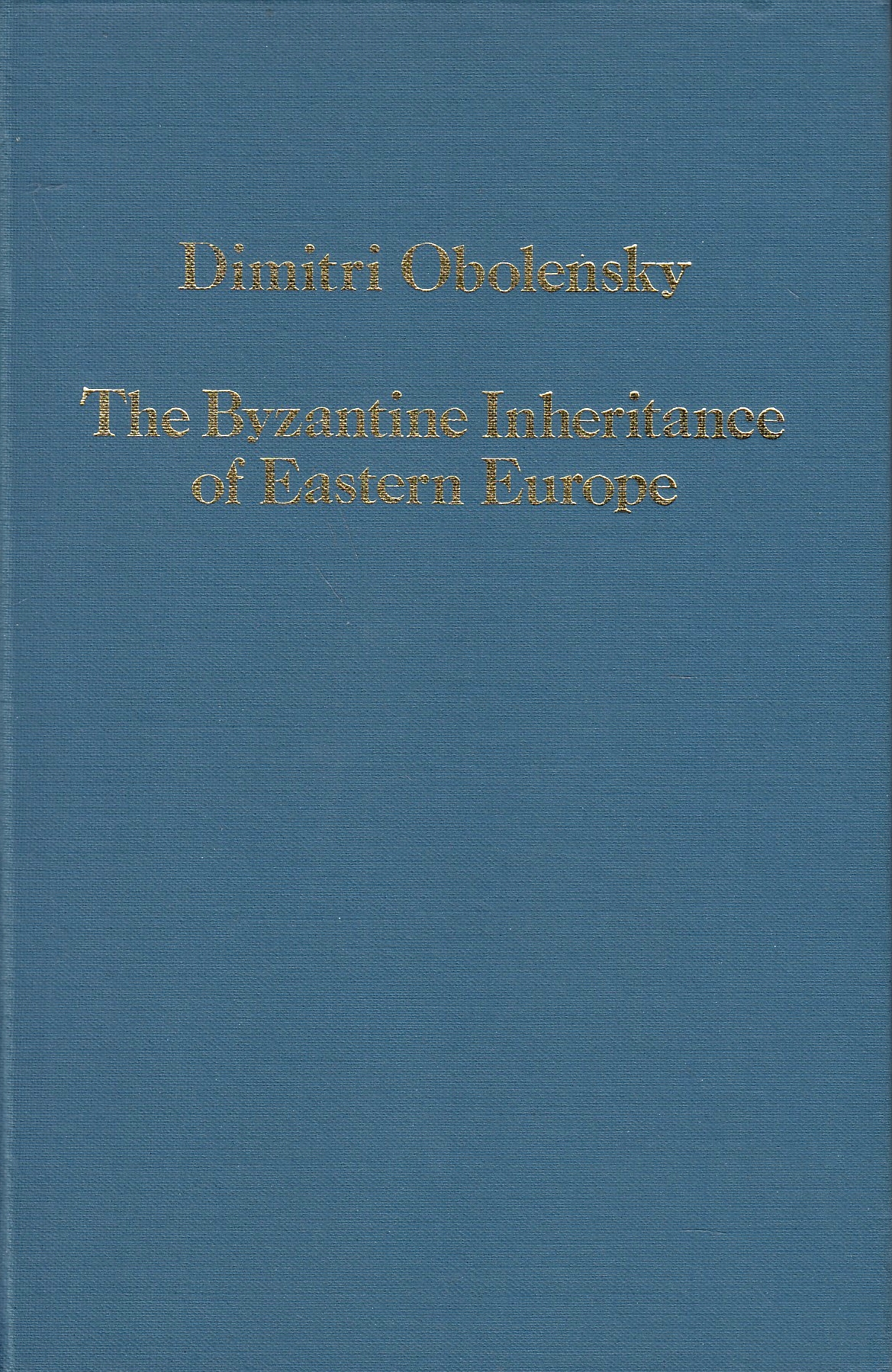 The Byzantine Inheritabce of Eastern Europe.