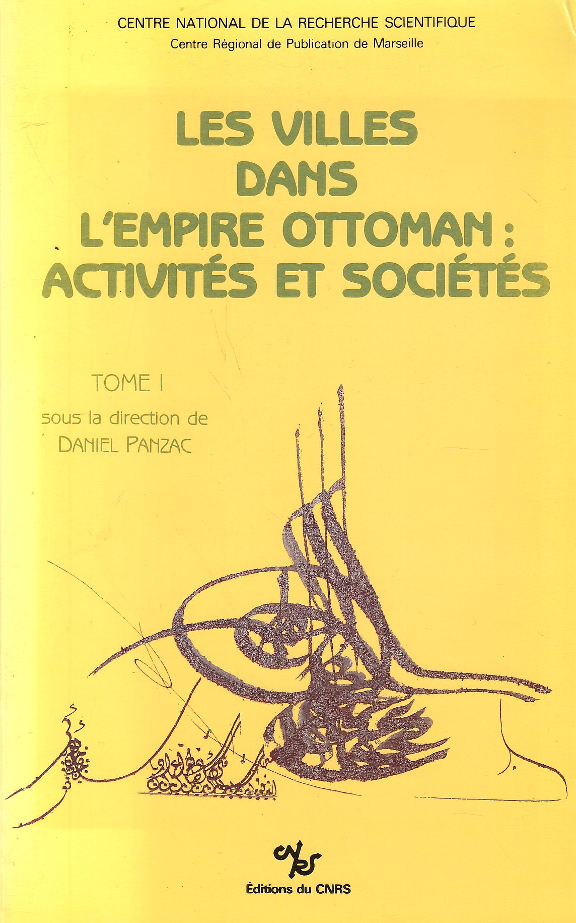 Les Villes dans l'Empire Ottoman: activites et socioetes, tome I.