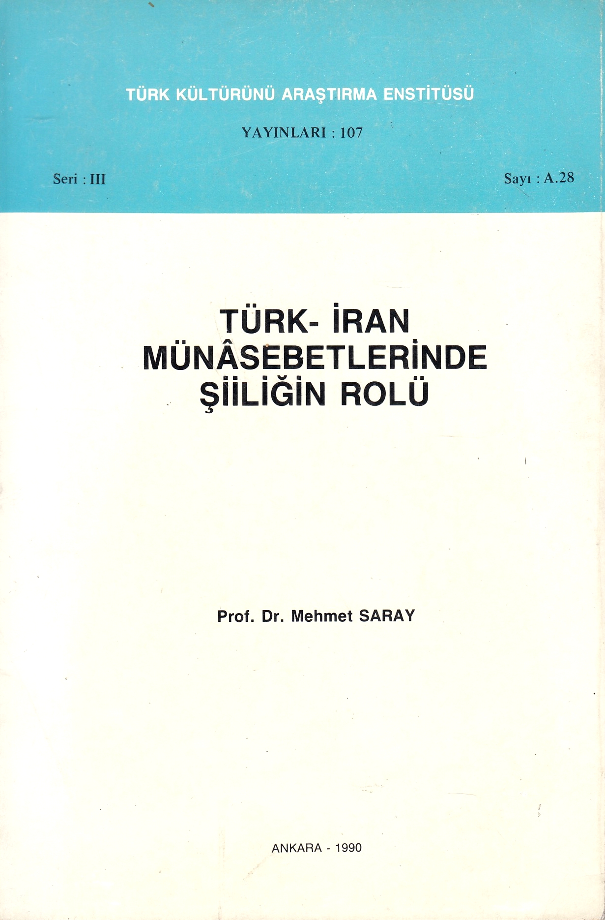 Türk-Iran Münasebetlerinde Şiiligin Rolü.