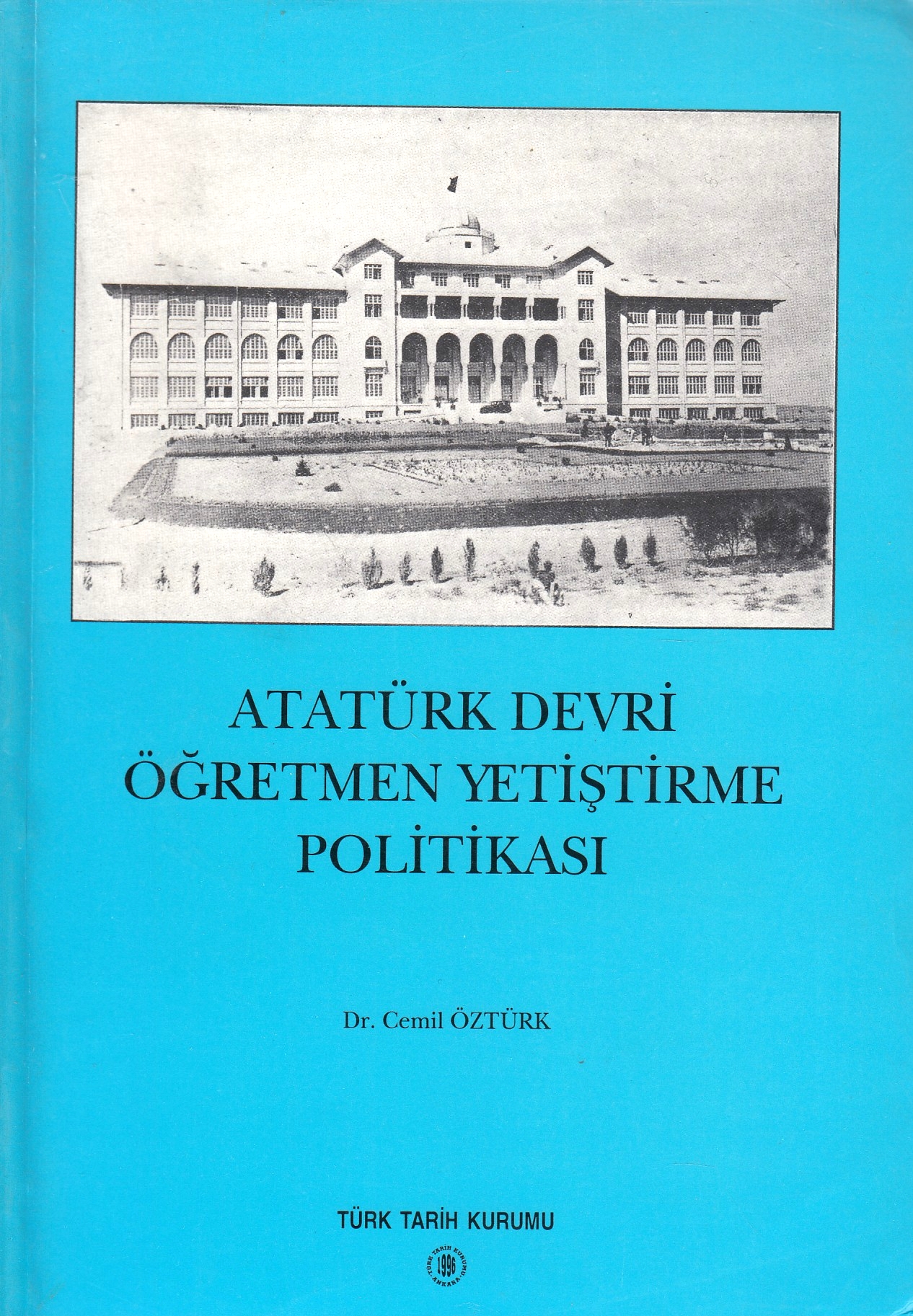 Atatürk Devri Öğretmen Yetiştirme Politikası.