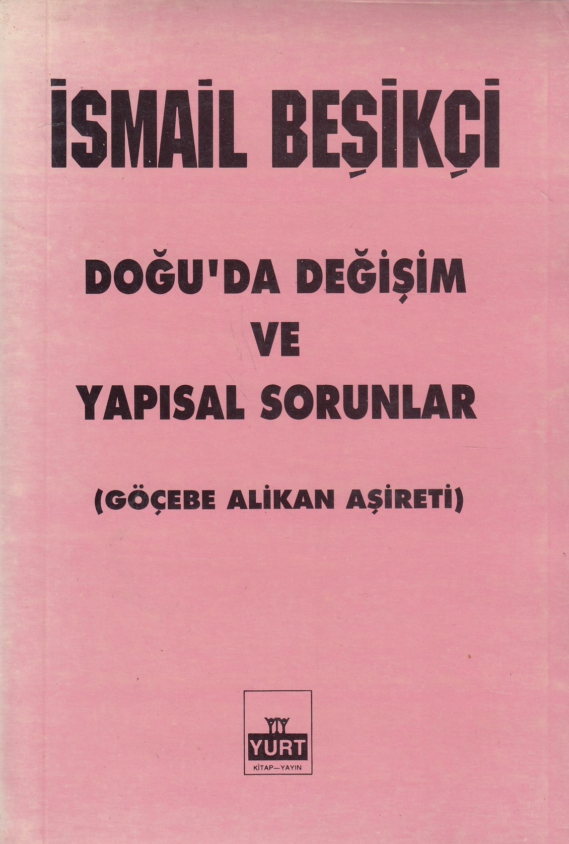Doğu'da Değişim ve Yapısal Sorunlar (göçebe Alikan Aşireti)