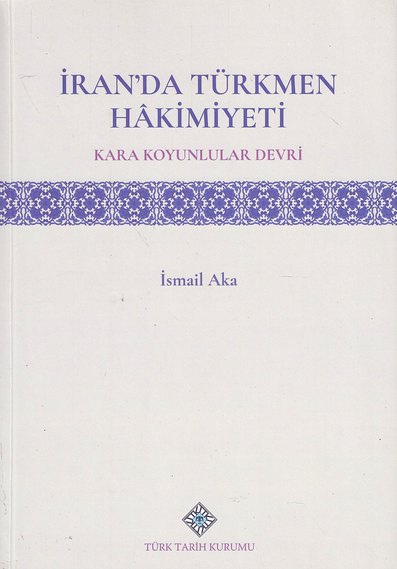 Iran'da Türkmen hâkimiyeti : Kara Koyunlular devri.