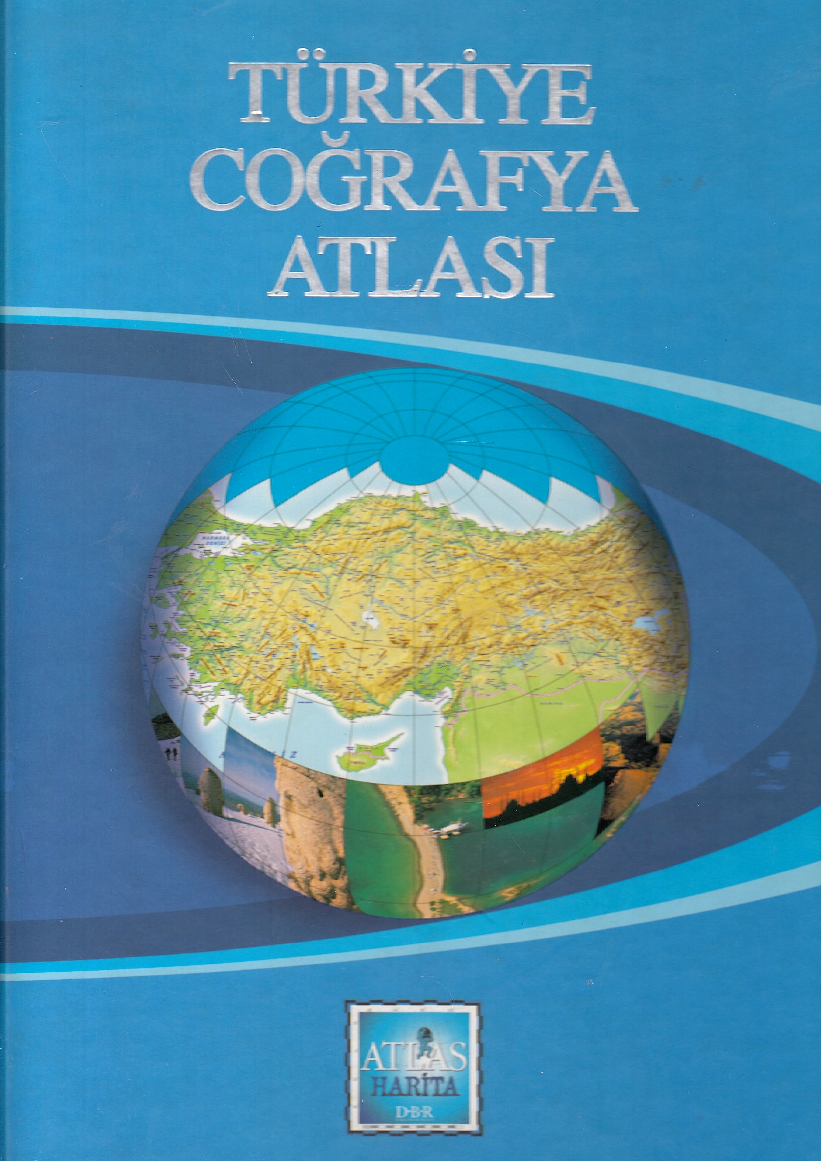 Türkiye Cografya Atlası.