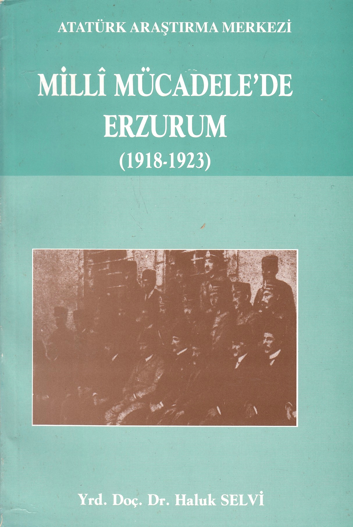 Millı̂ Mücadele'de Erzurum, (1918-1923)