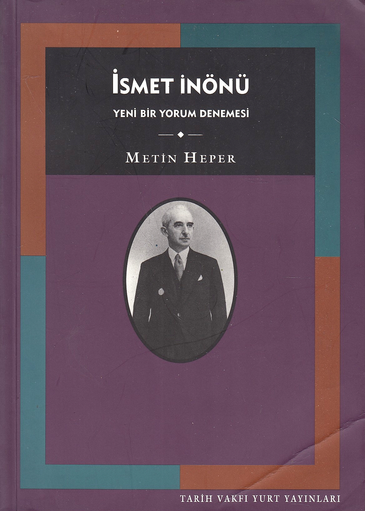 İsmet İnönü : yeni bir yorum denemesi