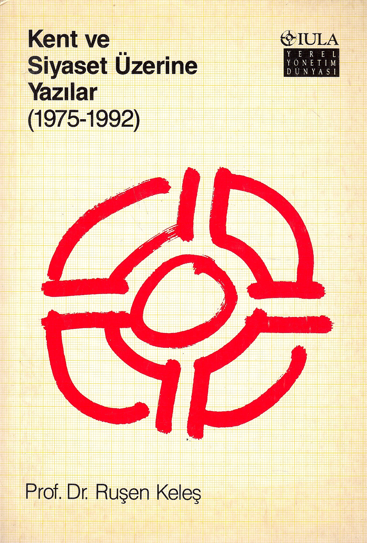 Kent ve Siyaset Üzerine Yazılar : (1975-1992)