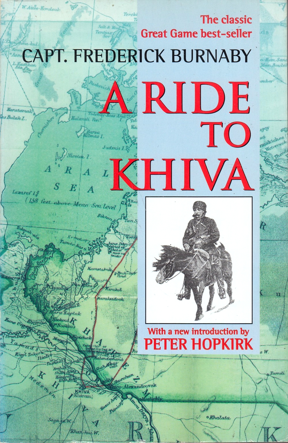 A Ride to Khiva: travels and adventures in Central Asia.