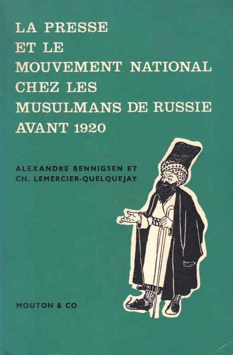 La Presse et le Mouvement National chez les Musulmans de Russie avant 1920.