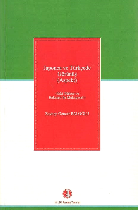 Japonya ve Türkçede Görünüs (Aspekt): eski Türkçe ve hakasça ile mukayeseli.