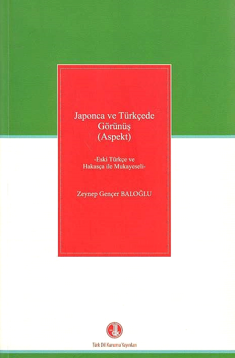 Japonca ve Türkçede Görünüs (Aspekt): eski Türkçe ve hakasça ile mukayeseli.