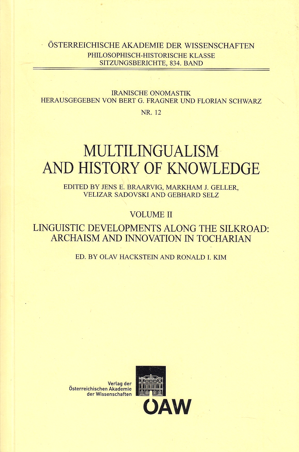 Linguistic Developments along the Silkroad: archaism and innovation in Tocharian.