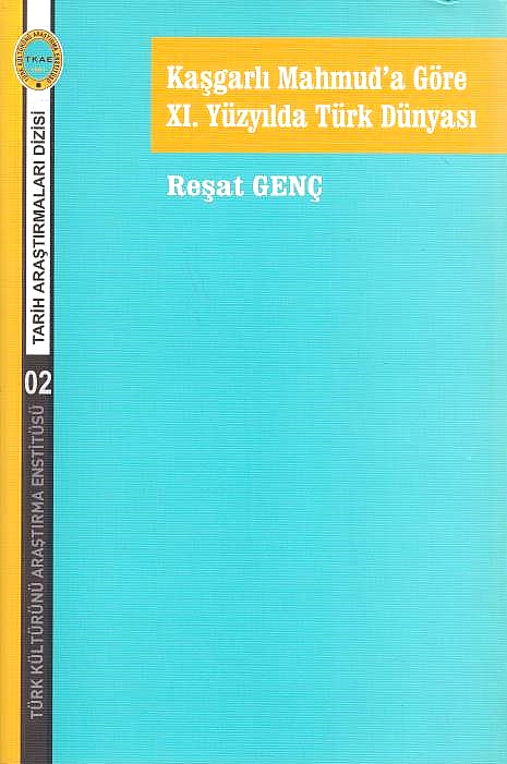Kasgarli Mahmud'a Göre XI. Yüzyilda Türk Dünyasi.