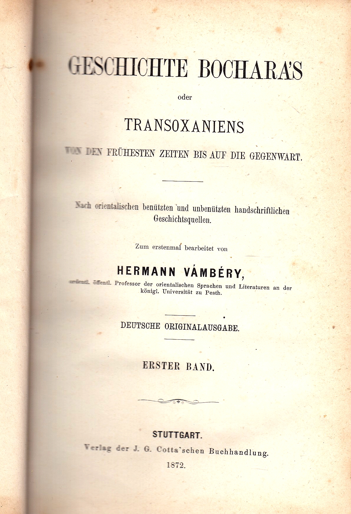 Geschichte Bochara's oder Transoxaniens von den frühesten Zeiten bis auf die Gegenwart: