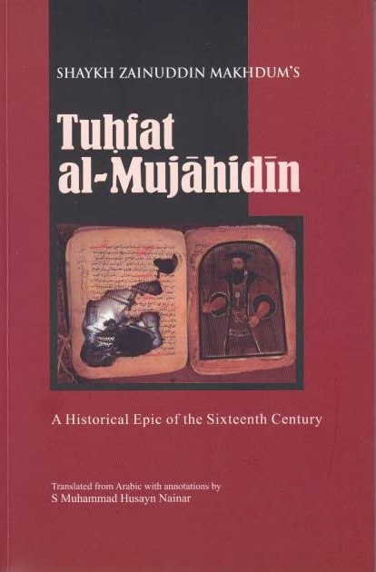 Tuhfat al-Mujahidin: a historical epic of the sixteenth century.
