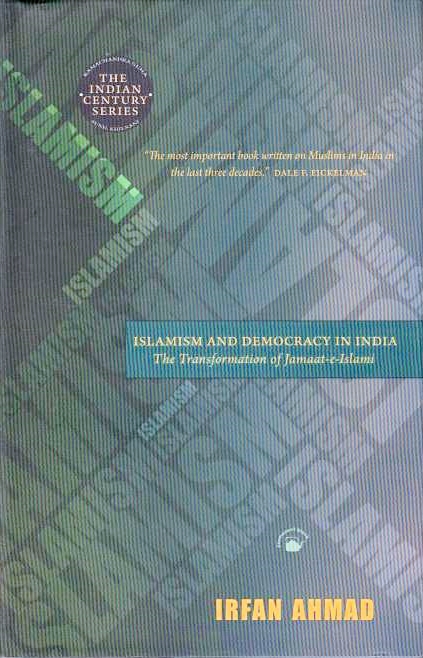 Islamism and Democracy in India: the transformation of Jamaat-e-Islami.