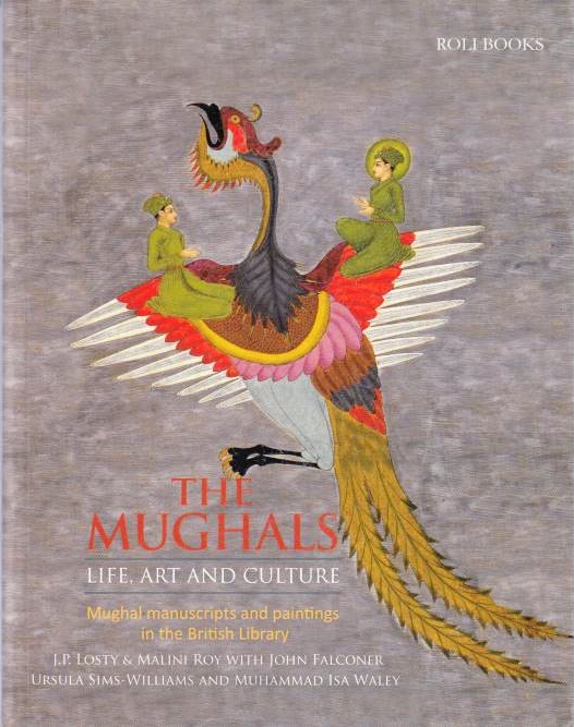 The Mughals: life, art and culture: Mughal manuscripts and paintings in the British Library.