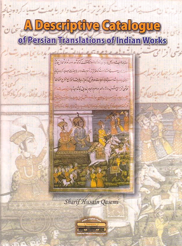 A Descriptive Catalogue of Persian Translations of Indian Works.
