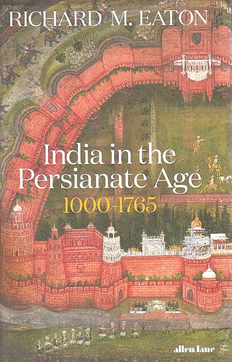 India in the Persianate Age, 1000-1765.