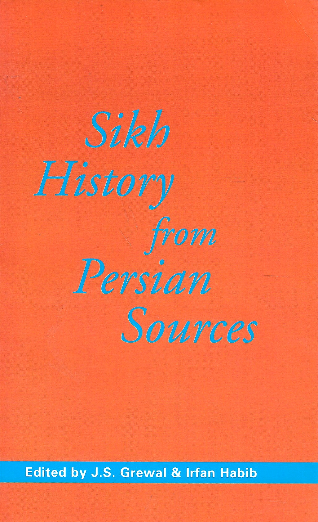 Sikh History from Persian Sources, translations of major texts.